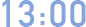 13：00